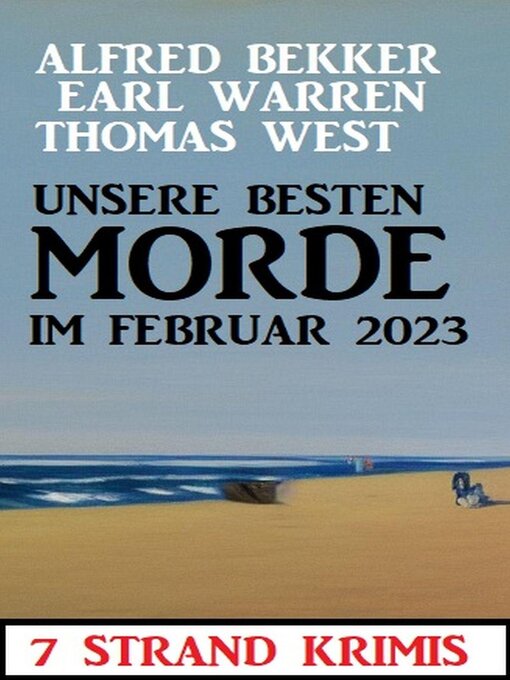 Title details for Unsere besten Morde im Februar 2023 by Alfred Bekker - Available